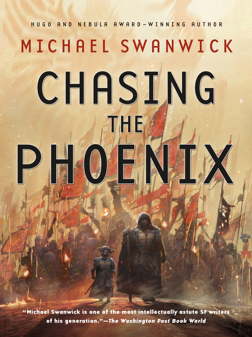 Title details for Chasing the Phoenix by Michael Swanwick - Wait list